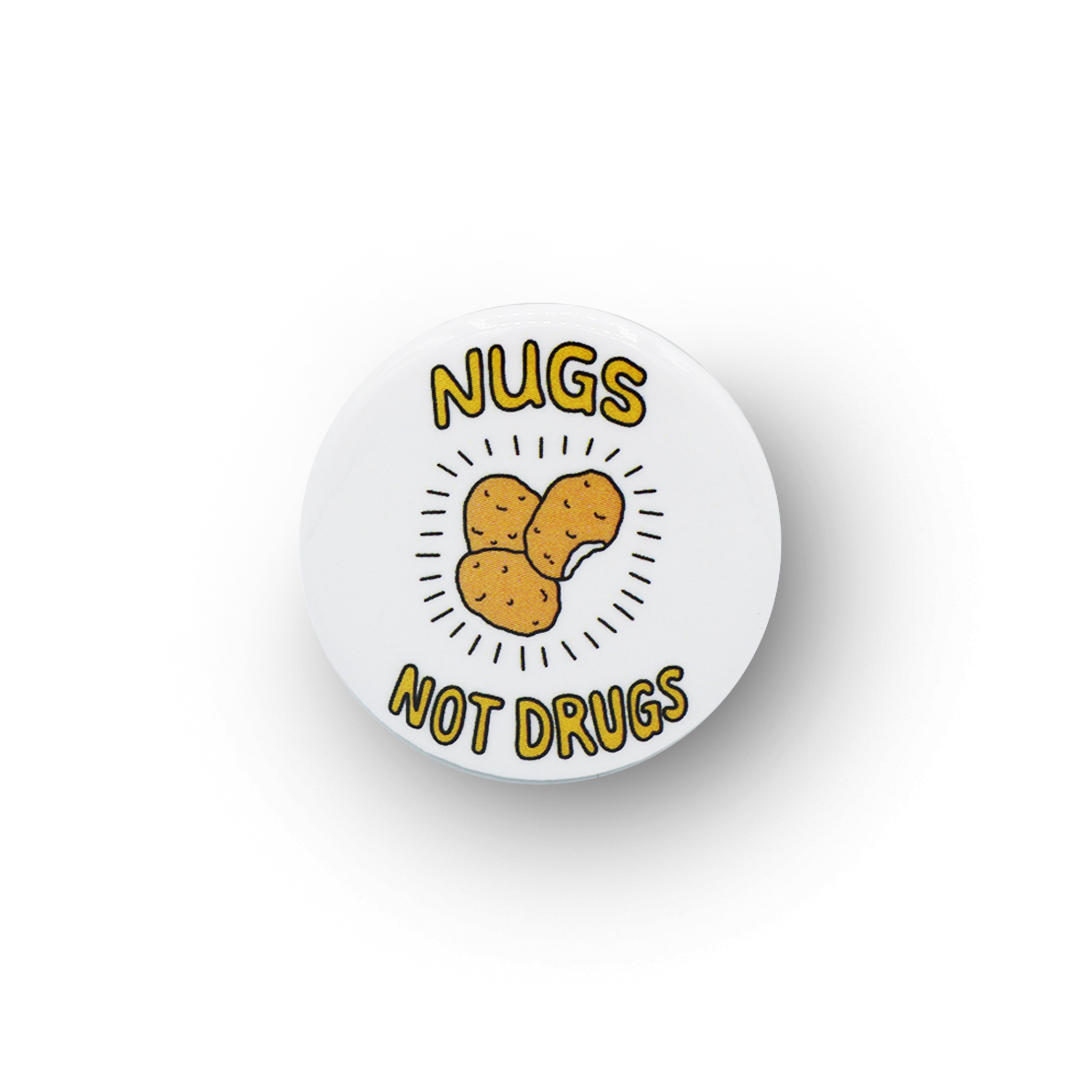 Nugs Not Drugs Button