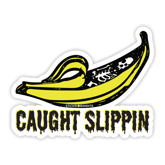 Caught Slippin' Sticker