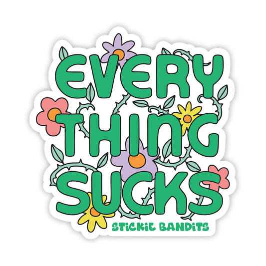 Everything Sucks Sticker