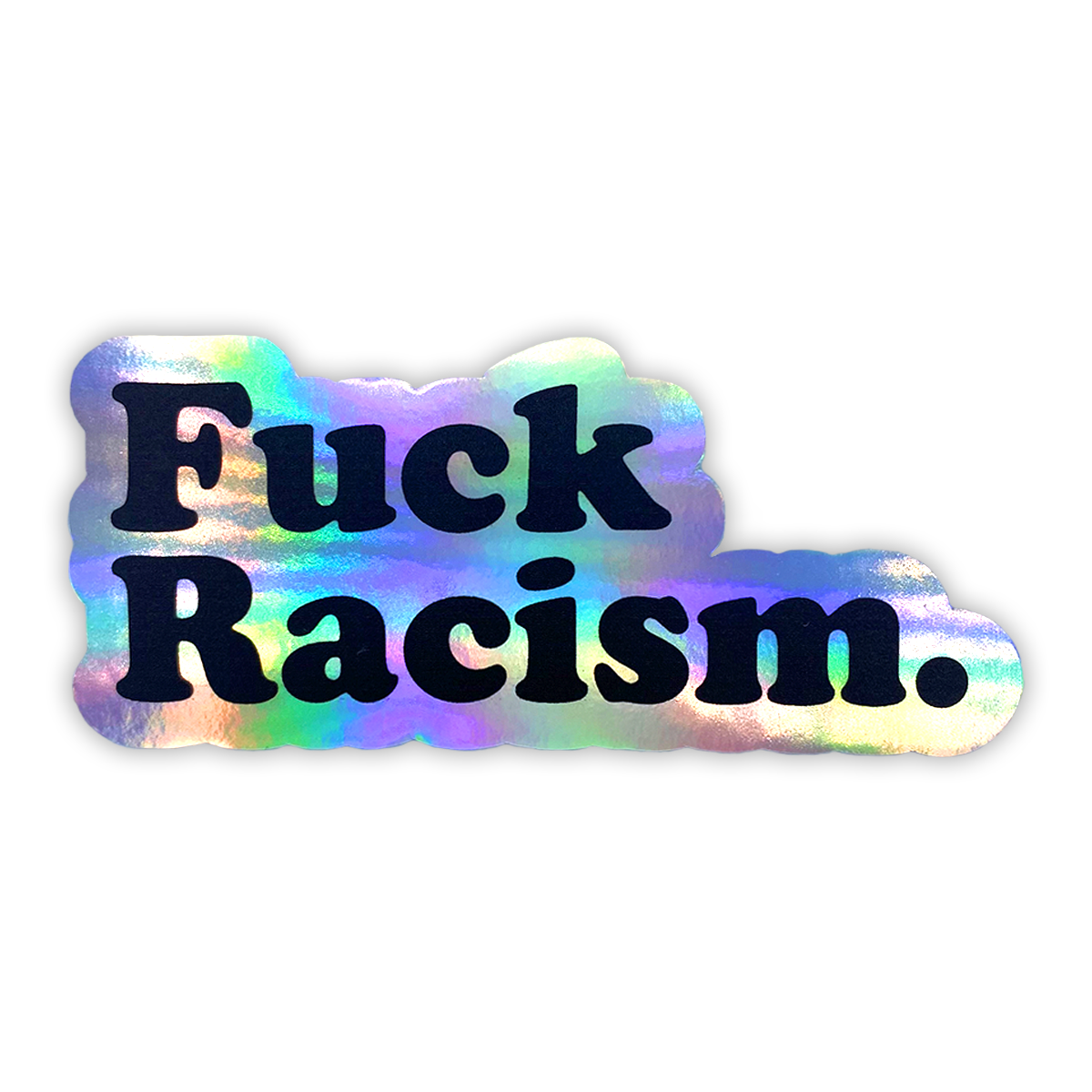 F Racism Holo Black Sticker