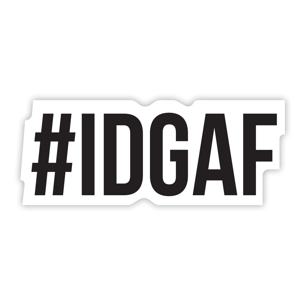 #IDGAF Sticker