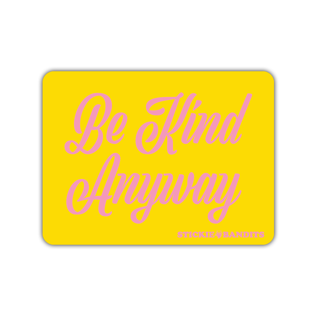 Be Kind Anyway Magnet