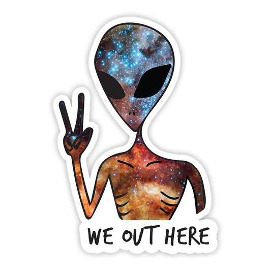 We Out Here Galaxy Alien Sticker