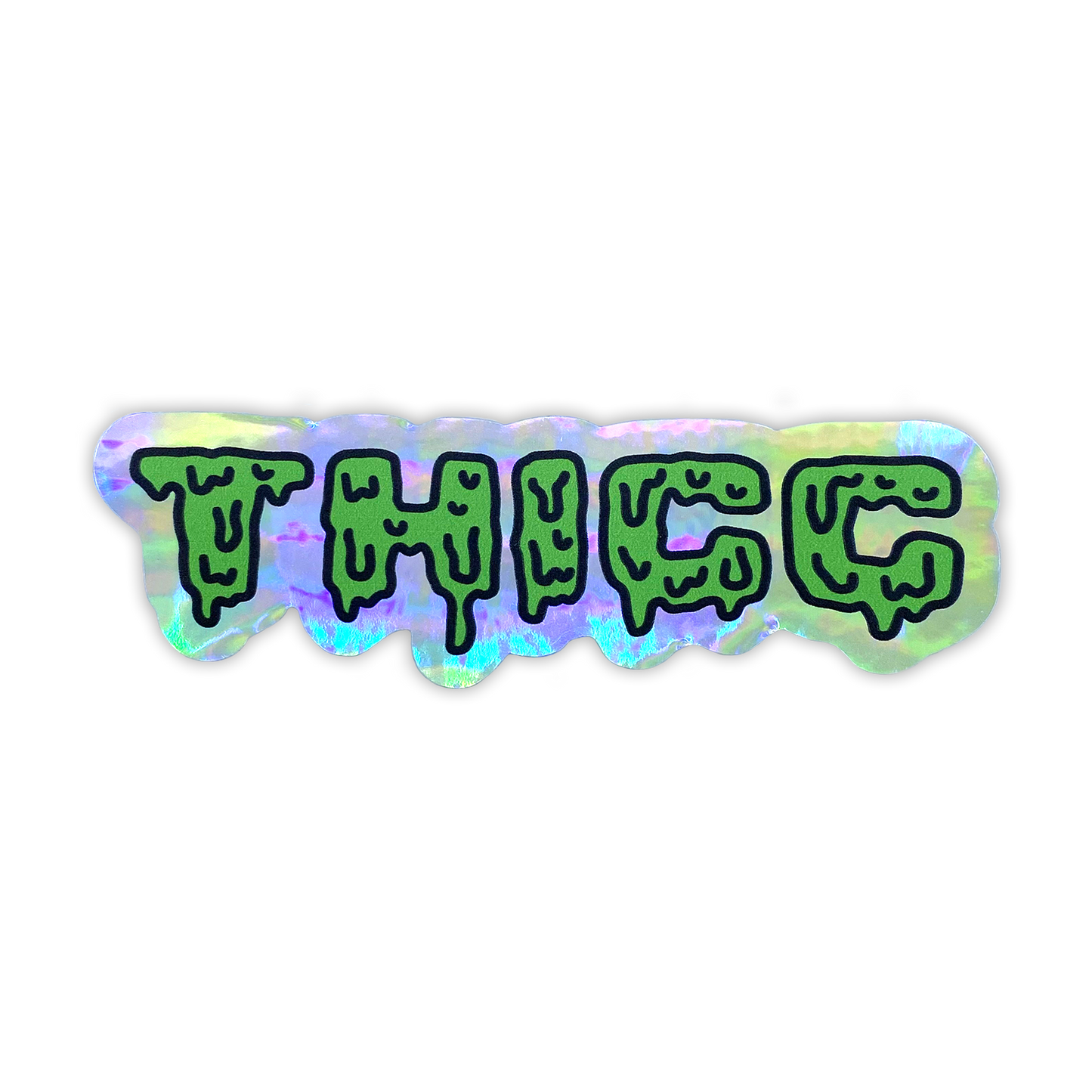 Thicc Drip Holographic Sticker