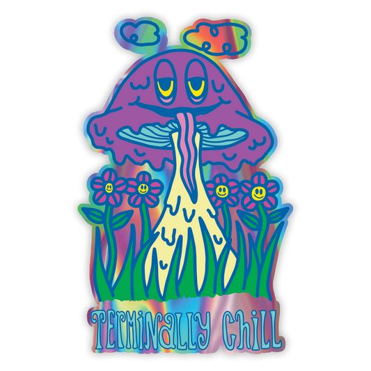 Terminally Chill Holographic Sticker