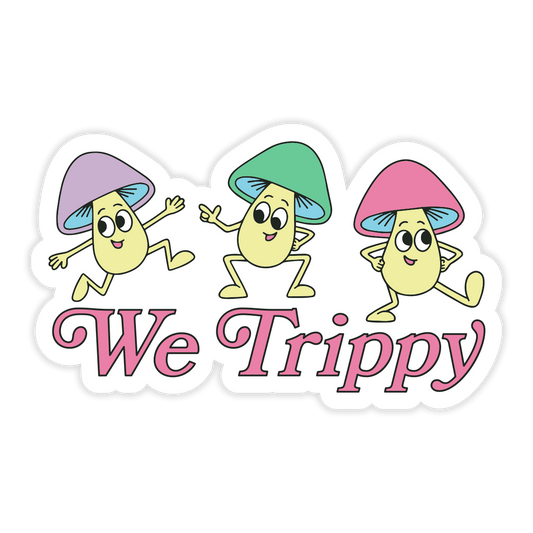 We Trippy Sticker