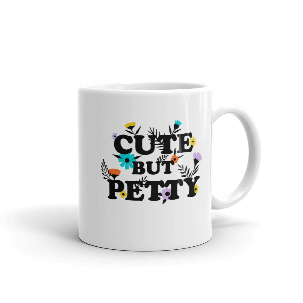 Cute But Petty Mug
